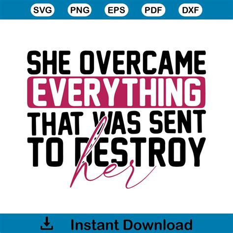 Female Empowerment She Overcame Everything Svg File For Cric Inspire