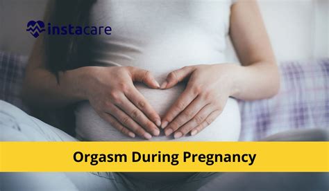 The Benefits And Risks Of Orgasm During Pregnancy