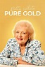 Betty White: Pure Gold - Película 2022 - Cine.com
