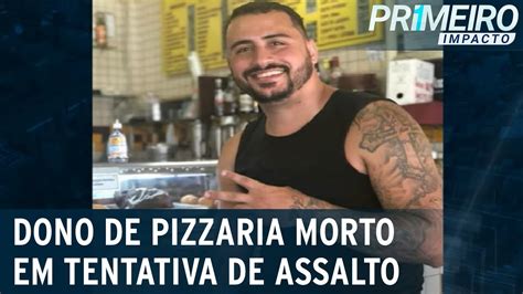 Dono De Pizzaria Morre Em Tentativa De Assalto No Rio Primeiro Impacto 060822 Youtube