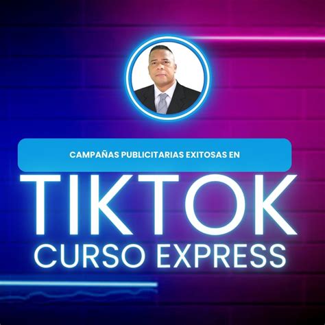 ️ Curso Campañas Publicitarias Exitosas En Tiktok