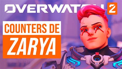 Guia Avanzada De Counters De Zarya En Overwatch 2 Toniki Youtube