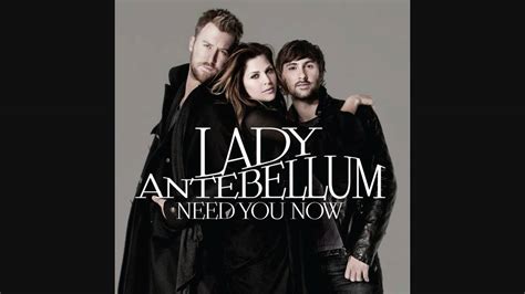 Need you now is the title track, first track, and first single of lady a's second studio album. Lady Antebellum Need You Now With Lyrics - YouTube