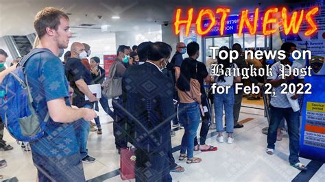 hottest bangkok post news of feb 2 2022 youtube