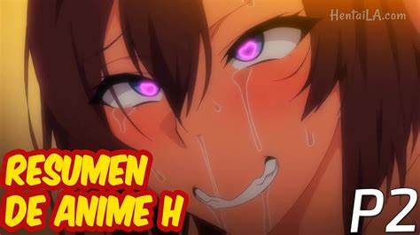 🥵 Resumen De Anime H Que Tienes Que Ver Si O Si Parte 2 🥵 Akane Wa