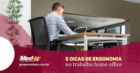 5 Dicas De Ergonomia Para O Trabalho Home Office Grupo Mednet