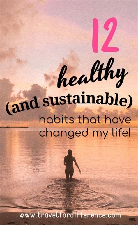 12 Healthy And Sustainable Habits That Have Changed My Life Change