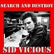 Search And Destroy by Sid Vicious on Amazon Music Unlimited