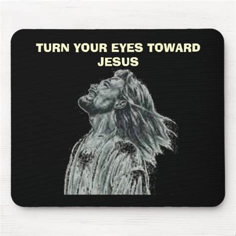 Turn Your Eyes Toward Jesus Mouse Pad Zazzle