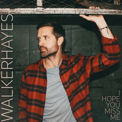 I Hope You Miss Me Single By Walker Hayes Spotify