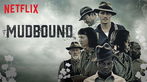 Netflix Original Film Mudbound Maakt Kans Op Vier Oscar S Netflix Nederland Films En Series
