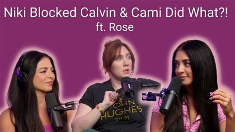 Niki Blocked Calvin And Cami Did What Ft Rose Youtube