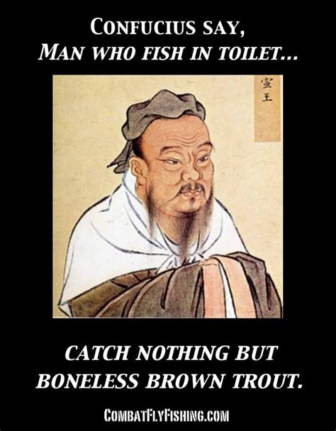 Funny Confucius Quotes In 2020 Confucius Quotes Funny Confucius Say