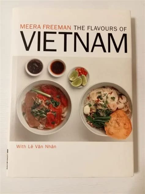 The Flavours Of Vietnam By Meera Freeman And Le Van Nhan Hardcover 2002 1371 Picclick