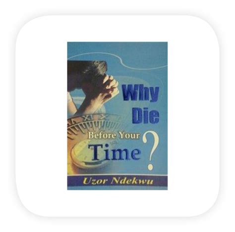 Why Die Before Your Time Jesus Sanctuary Ministries