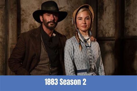 1883 Season 2 Release Date Plot Cast Trailer And Everything We Know