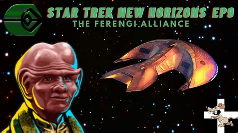 star trek new horizons ep9 the ferengi alliance more latinum than i can count youtube