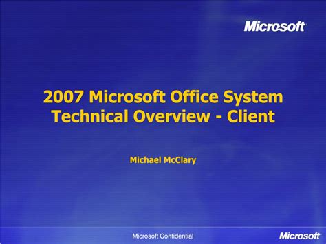 Ppt 2007 Microsoft Office System Technical Overview Client Michael