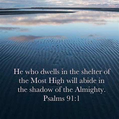 Psalm 911 He Who Dwells In The Shelter Of The Most High Will Abide In