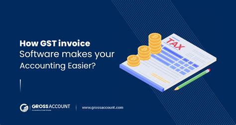 Gst Invoice Software Makes Accounting Easier Gross Account