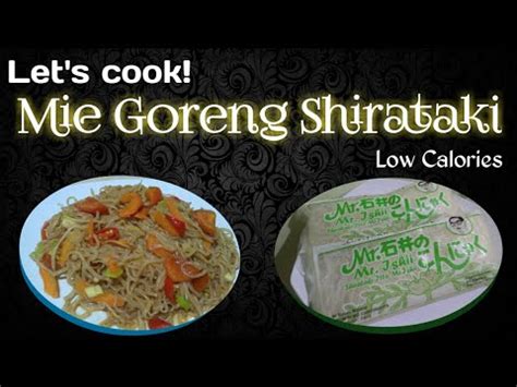 Untuk menjawabnya, mari kita bandingkan kalori yang terdapat pada mie instan dan nasi dengan berat yang sama. TUTORIAL: MIE GORENG SHIRATAKI - MIE DIET, RENDAH KALORI ...