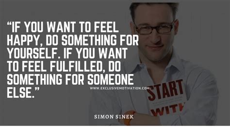 Inspirational Simon Sinek Quotes On Motivation Exclusive Motivation