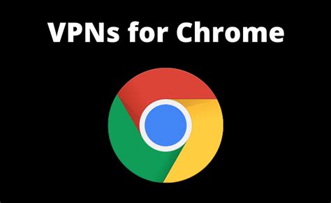 Best Vpn For Chrome Top 3 Chrome Vpns Tested For 2021