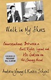 Walk in My Shoes: Conversations between a Civil Rights Legend and his ...
