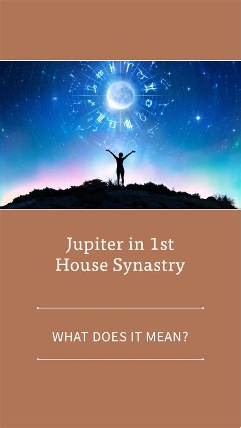 Jupiter In 1st House Synastry Unlocking The Secrets