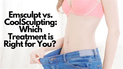 coolsculpting vs emsculpt neo which body sculpting treatment is best