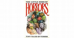 The Little Book of Horrors: Tiny Tales of Terror by Sebastian Wolfe