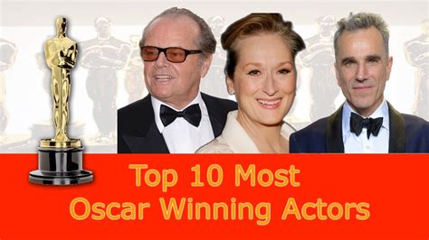 Top 10 Most Oscar Winning Actors Youtube