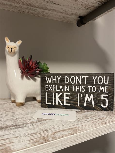 Why Dont You Explain This To Me Like Im 5 Mini Wood Sign Etsy Uk