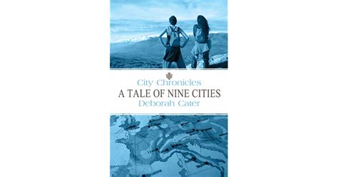 City Chronicles A Tale Of Nine Cities By Deborah Cater