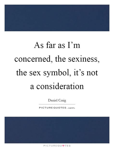 Sexiness Quotes Sexiness Sayings Sexiness Picture Quotes