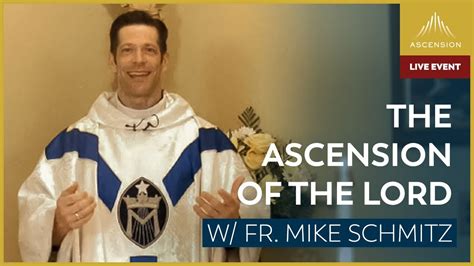 The Ascension Of The Lord Live Mass With Fr Mike Schmitz Youtube