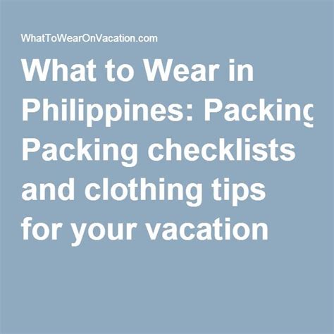 What To Wear In Philippines Packing Checklists And Clothing Tips For Your Vacation