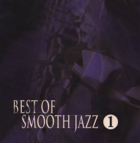 Best Of Smooth Jazz Vol 1 Sony Various Artists Songs Reviews
