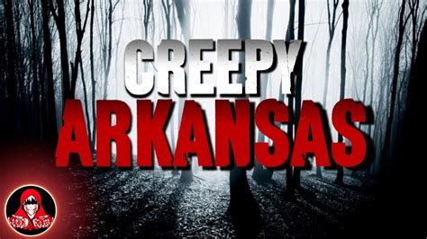 6 Creepy True Stories From Arkansas Darkness Prevails Youtube