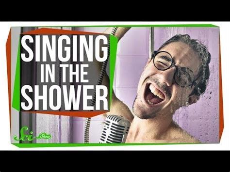 Do You Really Sing Better In The Shower Youtube Singing Singing
