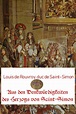 Aus den Denkwürdigkeiten des Herzogs von Saint-Simon von Louis de ...