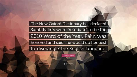 conan o brien quote “the new oxford dictionary has declared sarah palin s word ‘refudiate to
