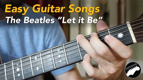 Easy Beginner Guitar Songs The Beatles Let It Be Lesson Chords And