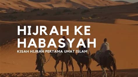 Kisah Hijrah Pertama Umat Islam Yaitu Hijrah Ke Habasyah Youtube