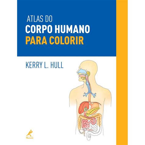 Atlas Do Corpo Humano Para Colorir 9788520431931 Di Livros Editora E