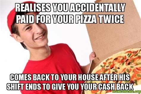 Had This Experience With This Gg Pizza Delivery Guy Tonight Meme Guy