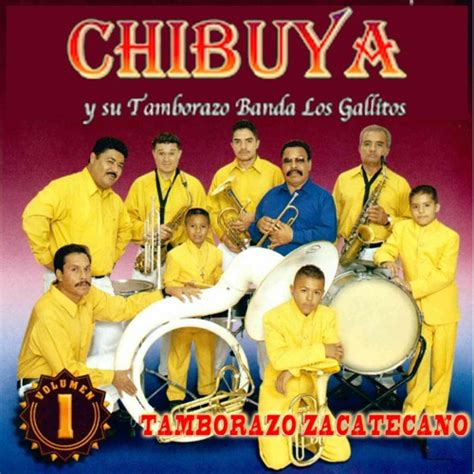 Stream Chibuya Y Su Tamborazo Banda Los Gallitos Listen To Tamborazo