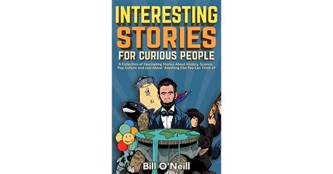 Interesting Stories For Curious People A Collection Of Fascinating