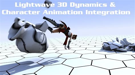 Lightwave 3d Dynamics And Character Animation Integration Youtube