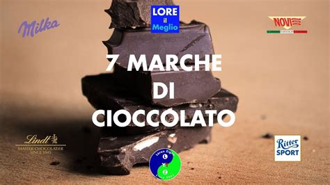 🍫 7 Marche Di Cioccolato 🍫 Youtube